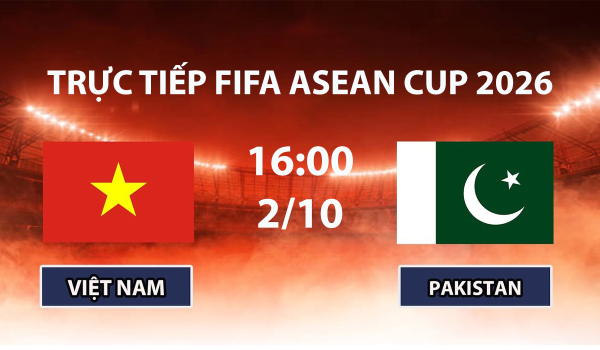 fptplay-truc-tiep-bong-da-viet-nam-vs-pakistan-2-10-fifa-asean-cup-2026