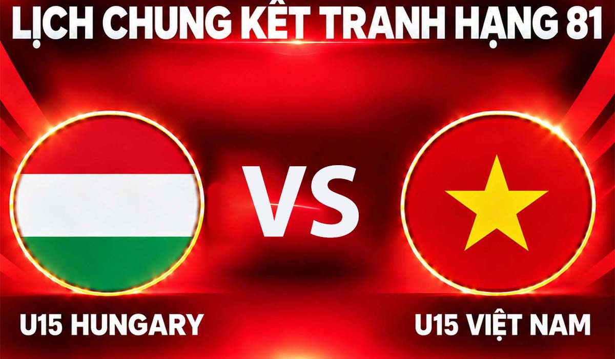 ket-qua-bong-da-u15-viet-nam-vs-u15-hungary-world-cup-2026-moi-nhat-30-10