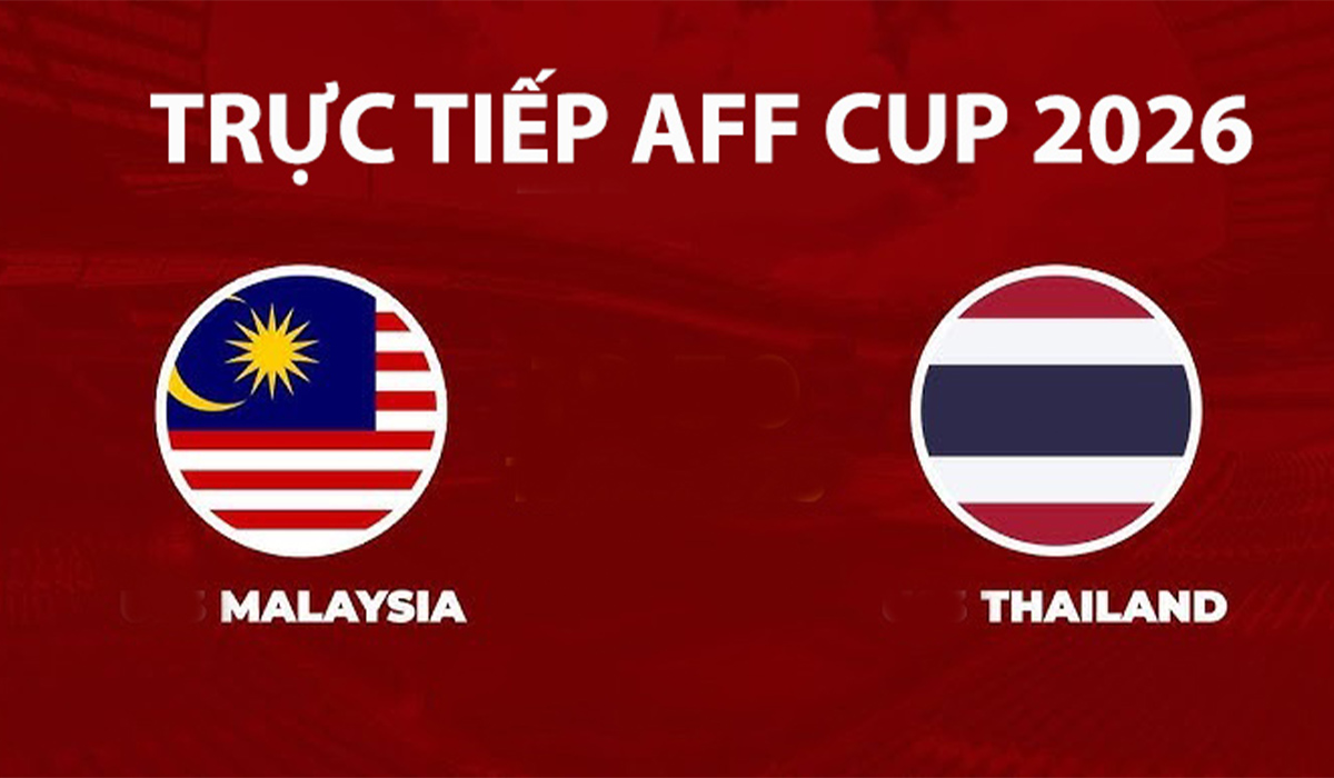 link-xem-truc-tiep-bong-da-malaysia-vs-thai-lan-aff-cup-2026