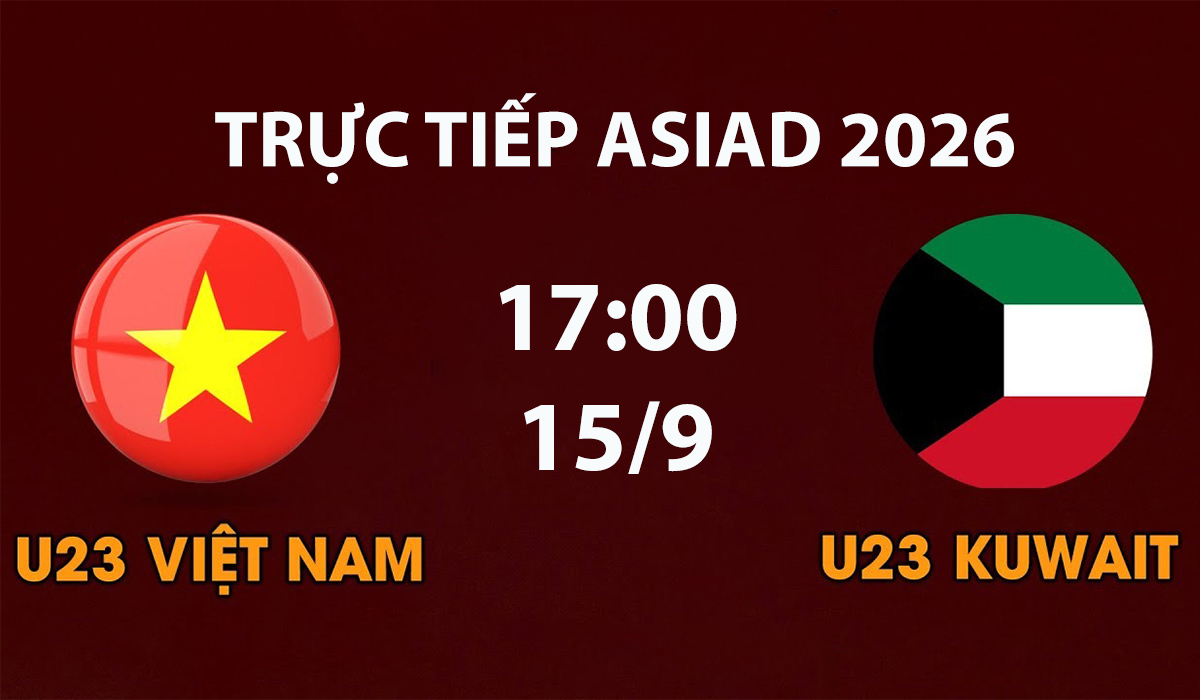link-xem-truc-tiep-bong-da-u23-viet-nam-vs-u23-kuwait-asiad-2026