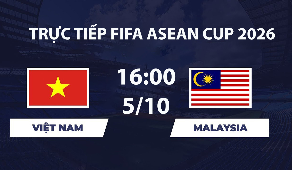 link-xem-truc-tiep-bong-da-viet-nam-vs-malaysia-5-10-fifa-asean-cup-2026