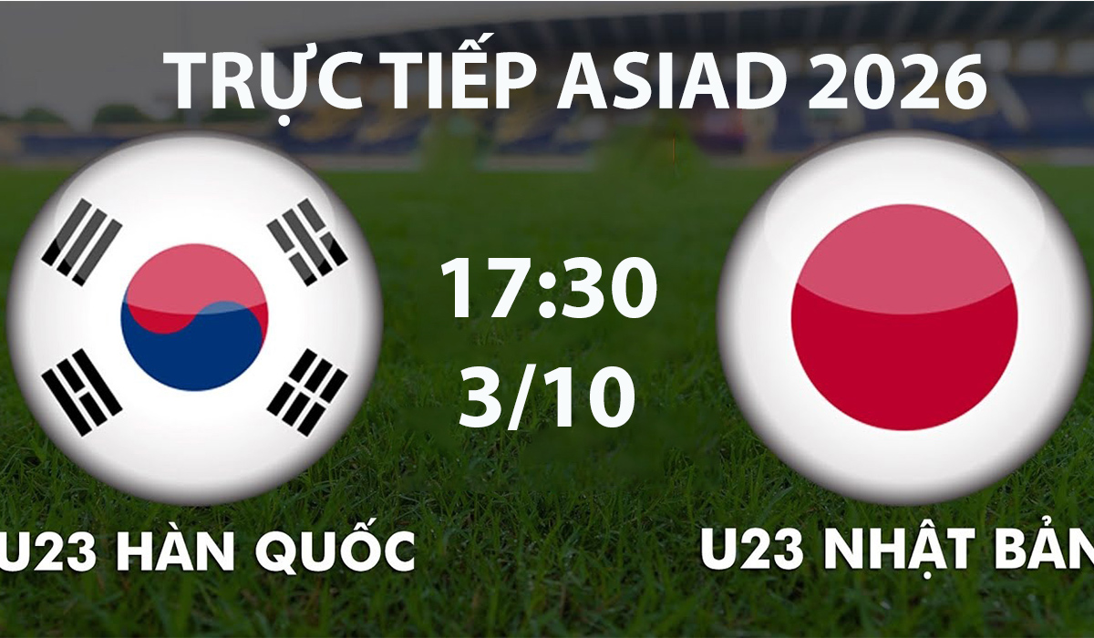 truc-tiep-bong-da-nhat-ban-vs-han-quoc-asiad-2026-3-10