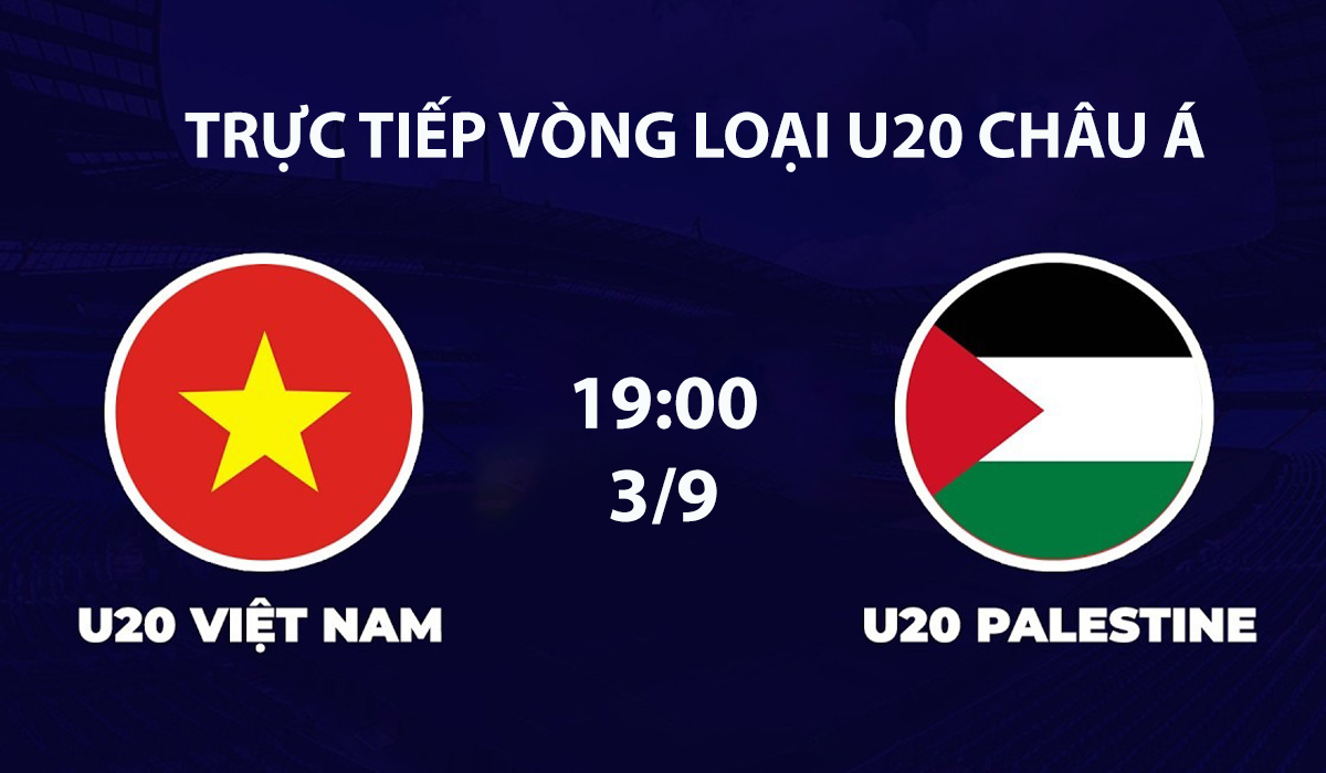 truc-tiep-bong-da-u20-viet-nam-vs-u20-palestine