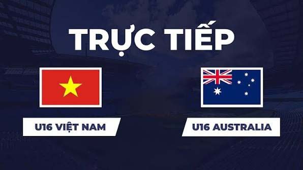 truc-tiep-u16-viet-nam-vs-u16-australia-cfa-team-china-2026-moi-nhat-23-9
