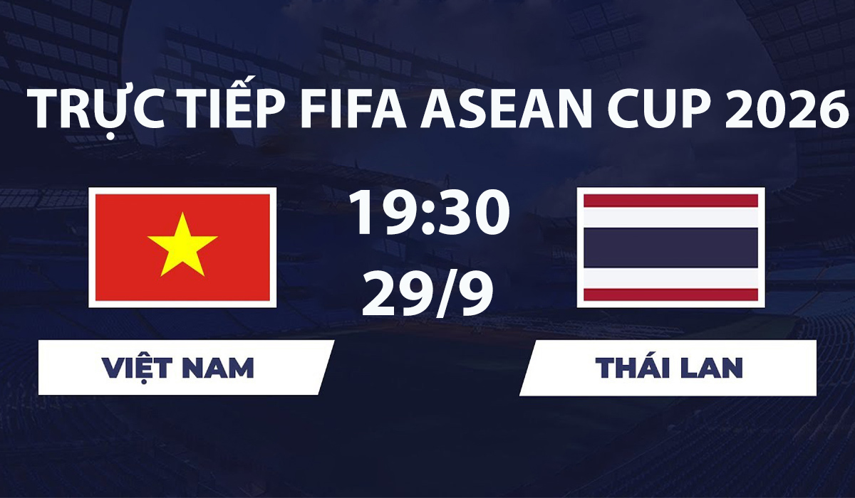 tv360-truc-tiep-bong-da-viet-nam-vs-thai-lan-fifa-asean-cup-2026-29-9