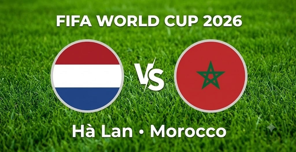 vtv-truc-tiep-bong-da-ha-lan-vs-morocco-world-cup-2026