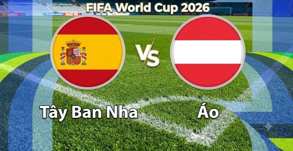 vtv-truc-tiep-bong-da-tay-ban-nha-vs-ao-world-cup-2026