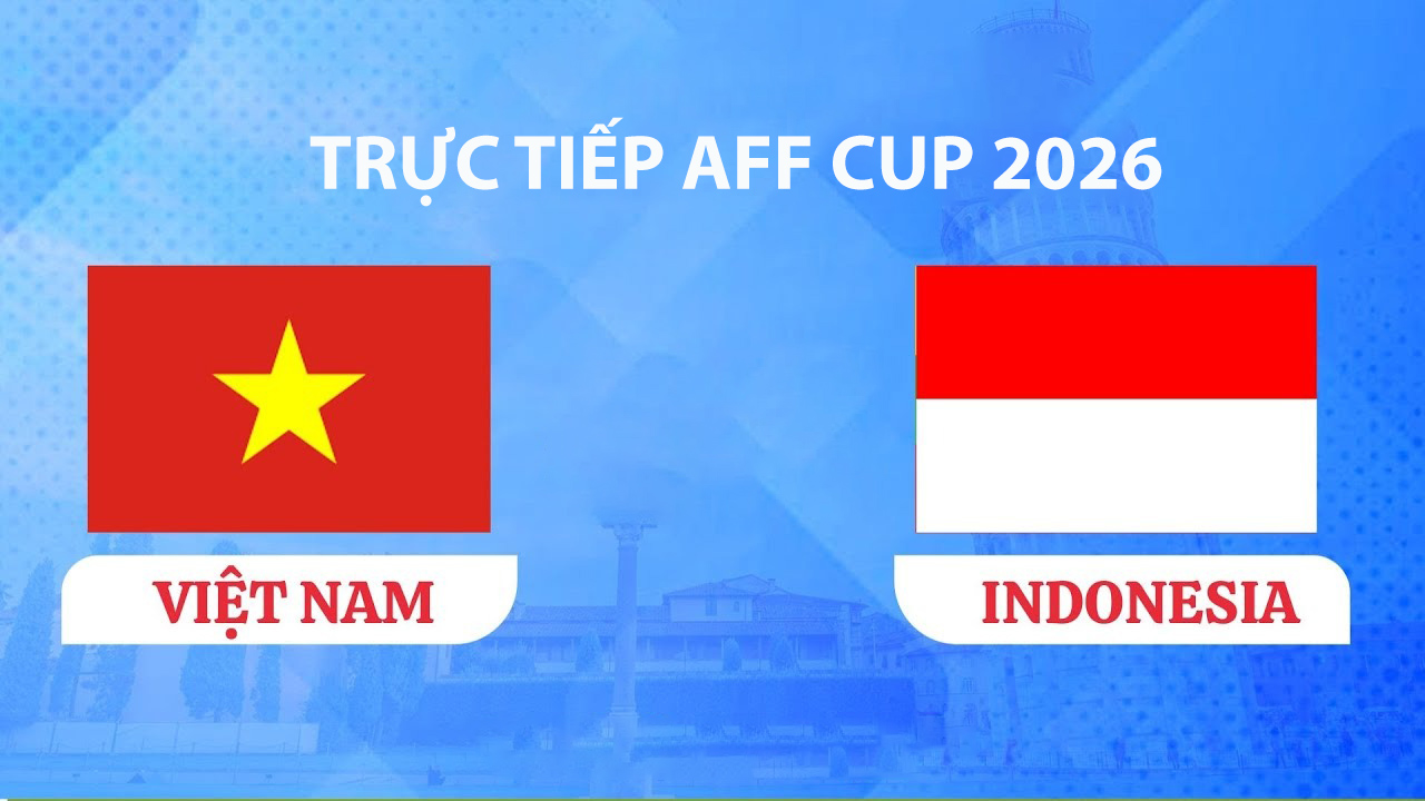 vtv-truc-tiep-bong-da-viet-nam-vs-indonesia-aff-cup-2026
