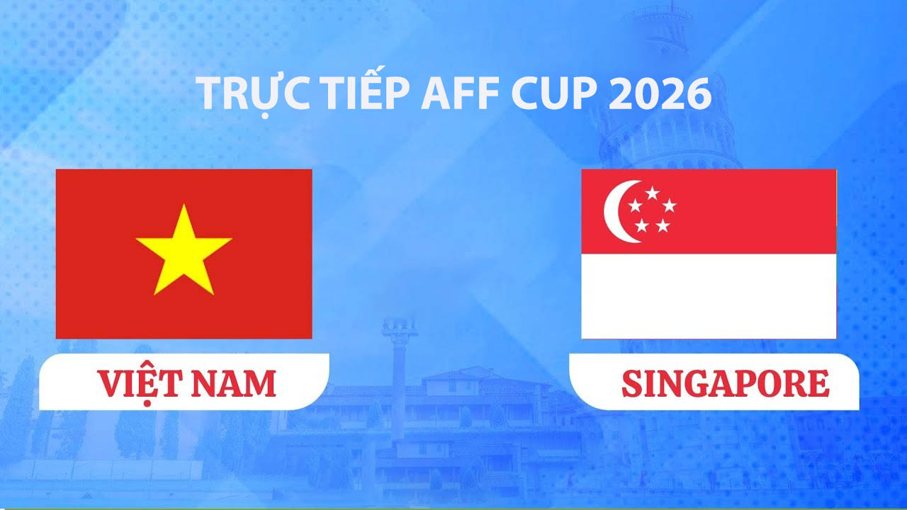 vtv-truc-tiep-bong-da-viet-nam-vs-singapore-aff-cup-2026