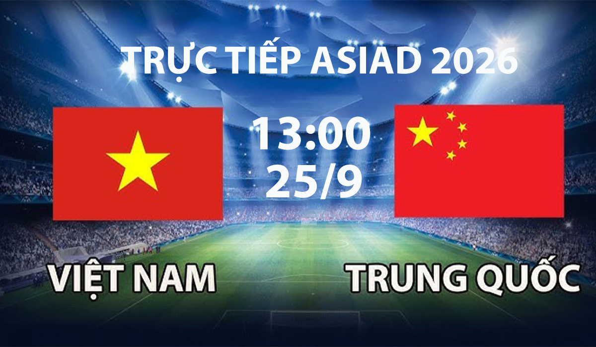 vtv6-vtv7-truc-tiep-bong-da-nu-viet-nam-vs-trung-quoc-asiad-2026-moi-nhat-25-9