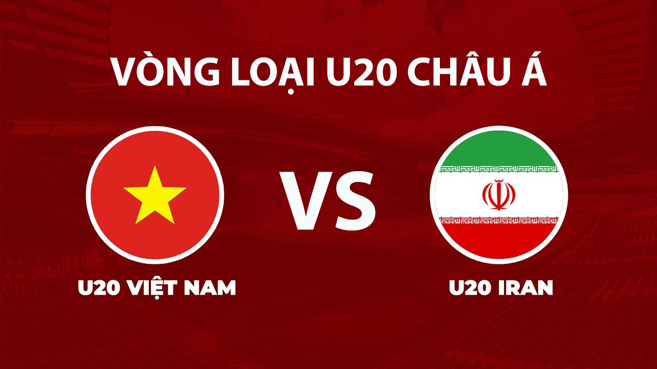 xem-truc-tiep-u20-viet-nam-vs-u20-iran-vong-loai-u20-chau-a-2027