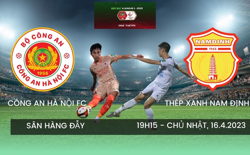 Trực tiếp bóng đá Công an Hà Nội đấu với Nam Định - Xem bóng đá trực tuyến V.League 2023 hôm nay