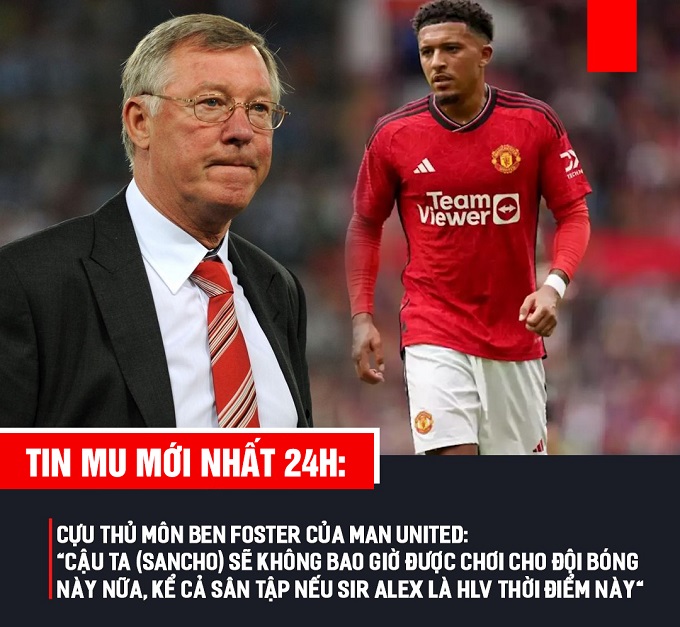 Huyền thoại thay mặt Sir Alex yêu cầu HLV Ten Hag 'tống cổ' Jadon Sancho khỏi Man UTD ngay lập tức?