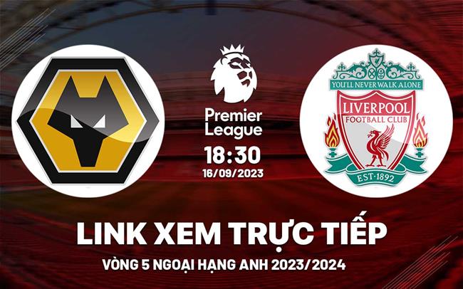 Nhận định bóng đá Liverpool vs Wolves: The Kops gặp nguy hiểm; Jurgen Klopp nhận 'báo động đỏ'?